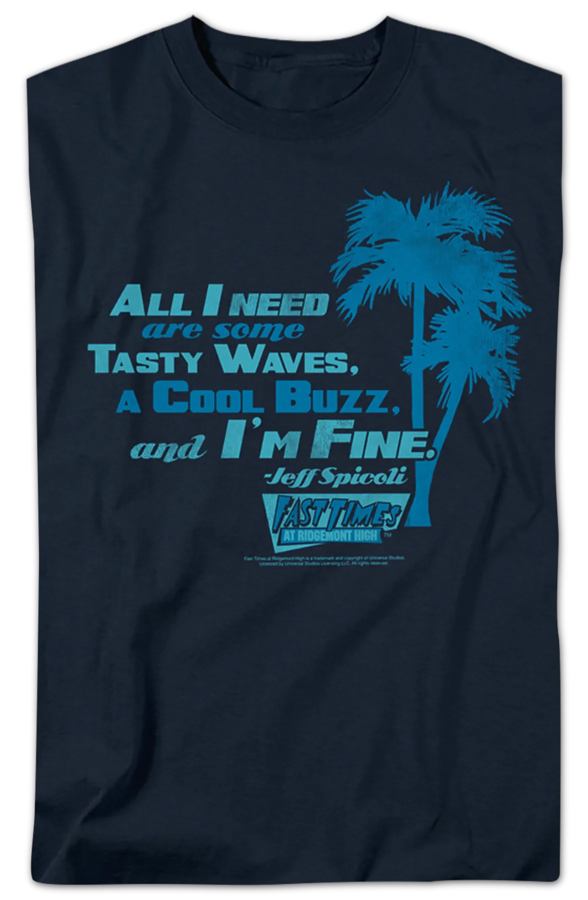 All I Need Are Some Tasty Waves Fast Times At Ridgemont High T-Shirt