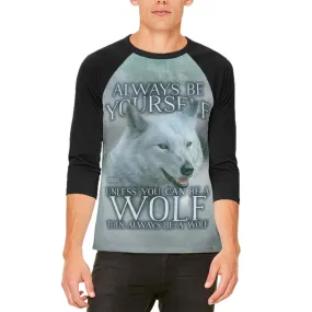 Always Be Yourself Unless White Wolf Mens Raglan T Shirt