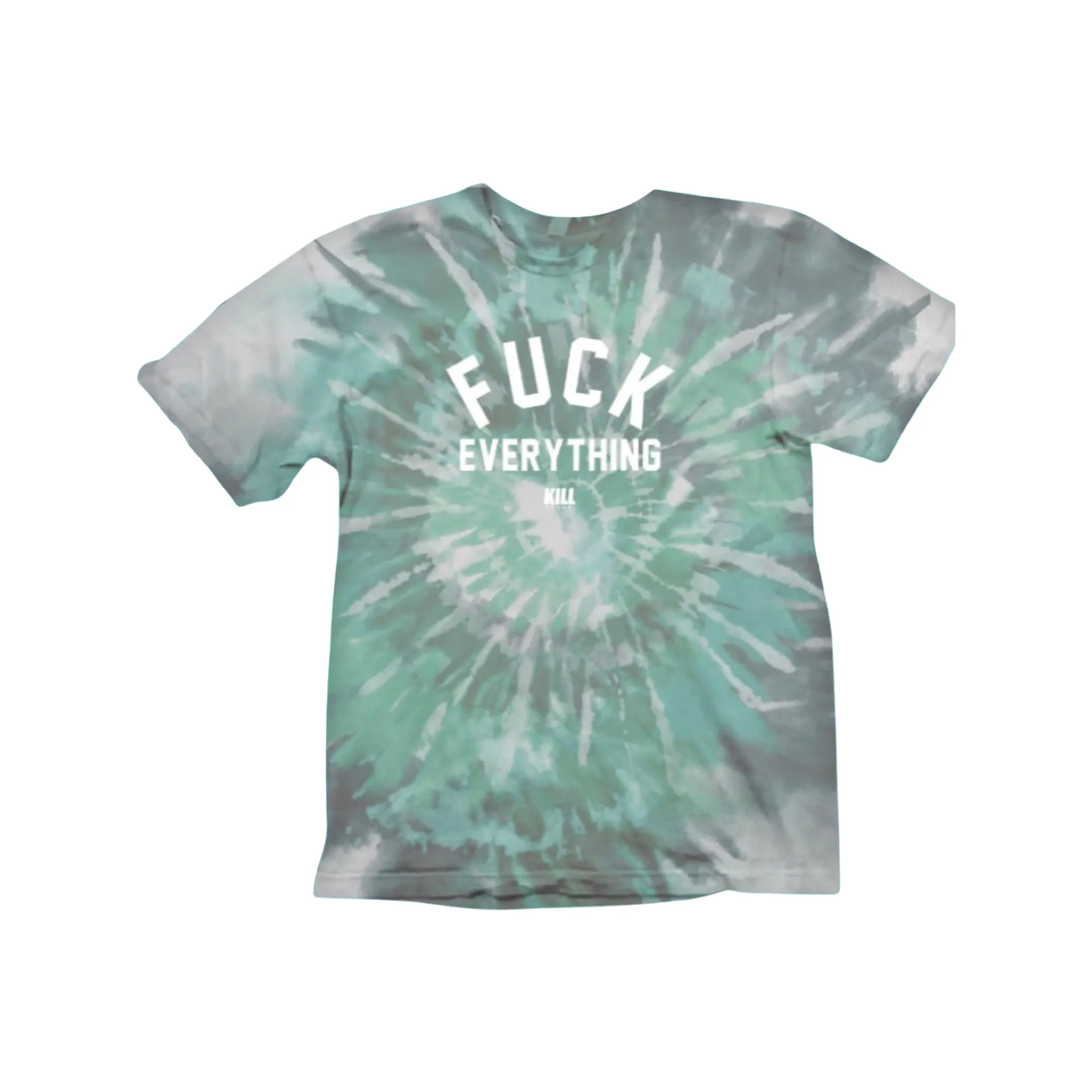 Fuck Everything Tie Dye Tee